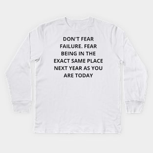 Don't fear failure Kids Long Sleeve T-Shirt